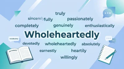 Wholeheartedly Synonyms